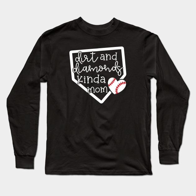 Dirt and Diamonds Kinda Mom Baseball Cute Funny Long Sleeve T-Shirt by GlimmerDesigns